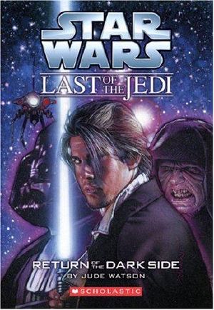 [Star Wars 01] • [Star Wars: The Last of the Jedi 06] • Star Wars · the Last of the Jedi 06 · Return of the Dark Side